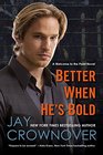 Better When He's Bold (Welcome to the Point, Bk 2)