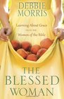 The Blessed Woman Learning About Grace from the Women of the Bible