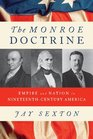The Monroe Doctrine Empire and Nation in NineteenthCentury America