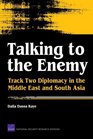 Talking to the Enemy Track Two Diplomacy in the Middle East and South Asia