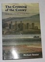 The Crossing of the Conwy and Its Role in the Story of North Wales