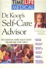 Dr Koop's SelfCare Advisor The Essential Home Health Guide for You and Your Family