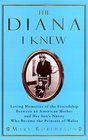 The Diana I Knew Loving Memories of the Friendship Between an American Mother and Her Son's Nanny Who Became the Princess of Wales