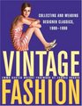 Vintage Fashion Collecting and Wearing Designer Classics 19001990