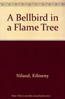 A Bellbird in a Flame Tree