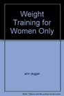 Weight Training for Women Only