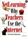 NetLearning Why Teachers Use the Internet