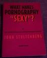 What Makes Pornography Sexy