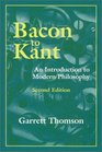 Bacon to Kant  An Introduction to Modern Philosophy Second Edition