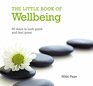The Little Book of Wellbeing 60 ways to look good and feel great