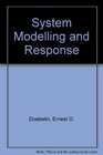 System Modelling and Response