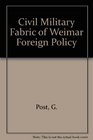 The civilmilitary fabric of Weimar foreign policy
