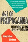 Age of Propaganda  The Everyday Use and Abuse of Persuasion