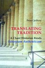 Translating Tradition A Chant Historian Reads Liturgiam Authenticam