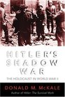 Hitler's Shadow War  The Holocaust and World War II