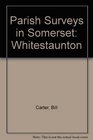 Parish Surveys in Somerset Whitestaunton