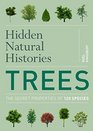 Hidden Natural Histories Trees