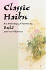 Classic Haiku : An Anthology of Poems by Basho and His Followers