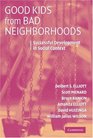 Good Kids from Bad Neighborhoods Successful Development in Social Context