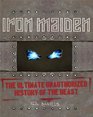 Iron Maiden The Ultimate Unauthorized History of the Beast