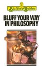 Bluff Your Way in Philosophy