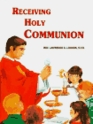 Receiving Holy Communion How to Make a Good Communion