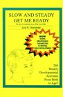 Slow and Steady Get Me Ready A Parents' Handbook for Children from Birth to Age 5