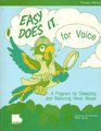 Easy Does It for Voice A Program for Detecting  Reducing Vocal Abuse