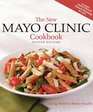 The New Mayo Clinic Cookbook 2nd Edition Eating Well for Better Health
