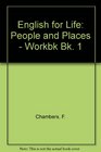 English for Life People and Places  Workbk Bk 1