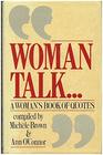 Woman Talk A Woman's Book of Quotes
