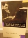 Glenn Gould A Life and Variations