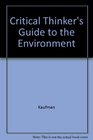 Critical Thinker's Guide to the Environment