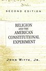 Religion And The American Constitutional Experiment Essential Rights And Liberties