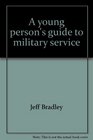 A young person's guide to military service