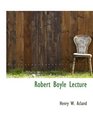 Robert Boyle Lecture