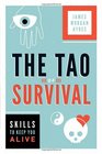 Tao of Survival The Skills to Keep You Alive
