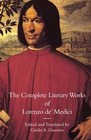 The Complete Literary Works of Lorenzo de' Medici The Magnificent