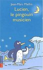 Lucien le pingouin musicien