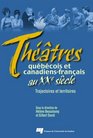 Theatres quebecois et CanadiensFrancais au XXe siecle