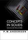 Concepts in Solids Lectures on the Theory of Solids