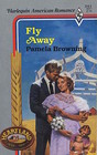 Fly Away (Harlequin American Romance, No 241)