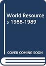 World Resources 198889 World Resources Institute and the International Institute for Environment and Development