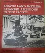 Asiatic Land Battles Japanese Ambitions in the Pacific