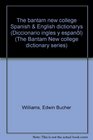 The Bantam New College Spanish and English Dictionary