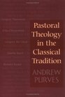 Pastoral Theology in the Classical Tradition