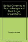 Ethical Concerns in Psychotherapy and Their Legal Implications