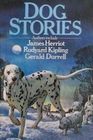 Dog Stories by James Herriot Rudyard Kipling Gerald Durell and others