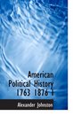 American Political History 1763 1876 I