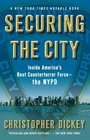 Securing the City Inside America's Best Counterterror ForceThe NYPD